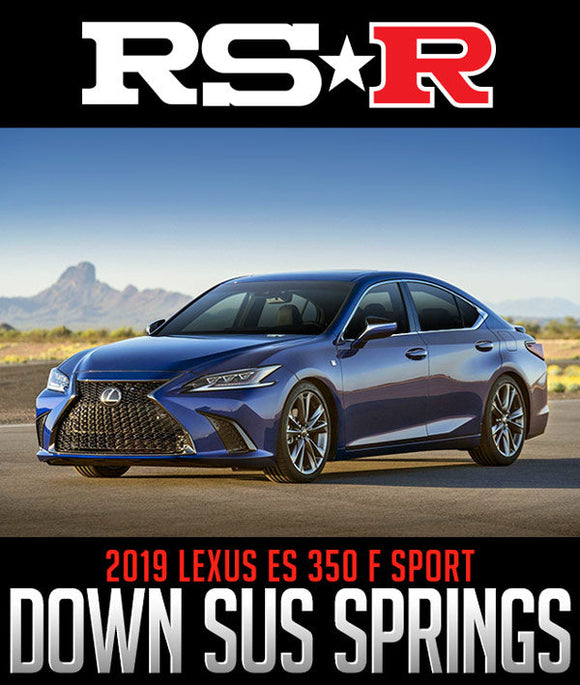 RS-R DOWN SUS LOWERING SPRINGS: 2019 LEXUS ES 350 F SPORT