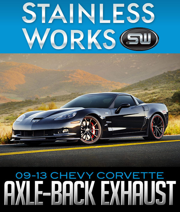 STAINLESS WORKS AXLE-BACK EXHAUST: 2009–2013 CHEVY CORVETTE