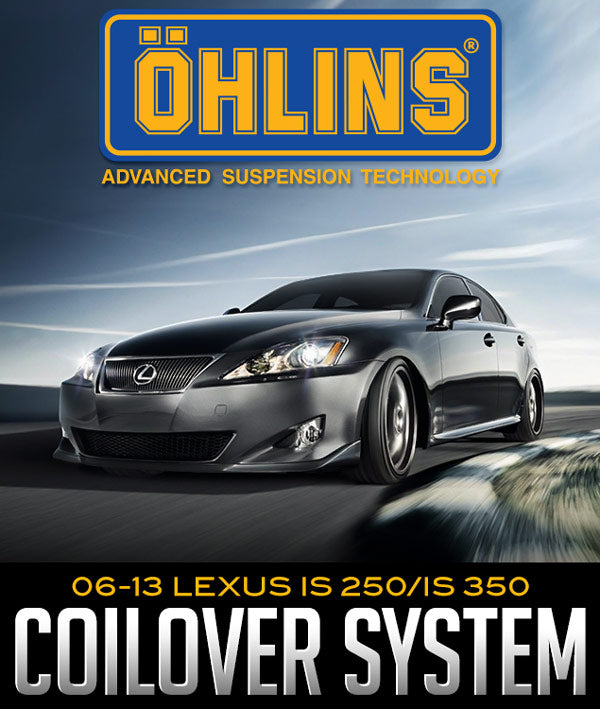 ÖHLINS RACING ROAD & TRACK COILOVER SYSTEM: 2006–2013 LEXUS IS 250/IS 350
